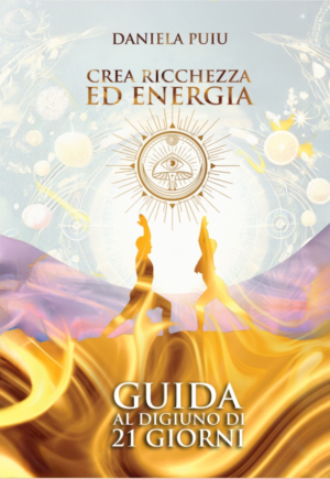 Crea Ricchezza ed Energia โ Guida al digiuno di 21 Giorni โ